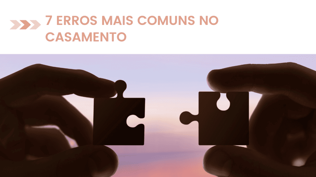 7 erros mais comuns no casamento